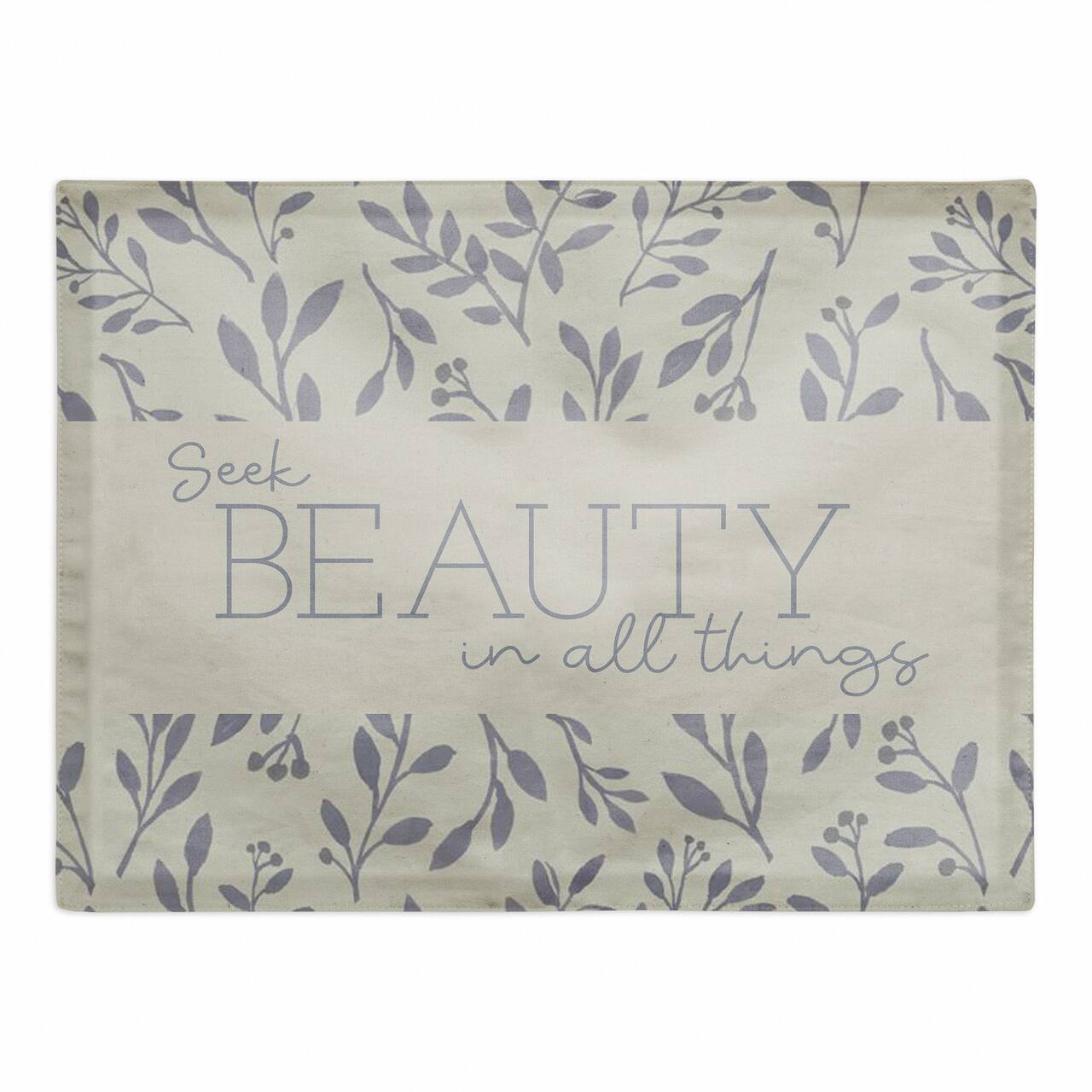 Seek Beauty in all Things 14" x 18" Cotton Twill Placemat
